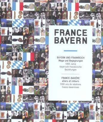 Couverture du livre « France bayern ; france-baviere.allers-retours, 1000 ans de relations franco-bavaroises » de  aux éditions Adam Biro
