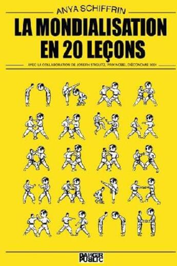 Couverture du livre « La mondialisation en 20 leçons » de Anya Schiffrin aux éditions Danger Public