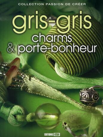 Couverture du livre « Gris-gris, charms et porte-bonheur » de Brozinska Anastas. aux éditions Editions Esi