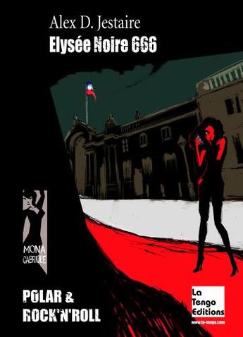 Couverture du livre « Elysée noire 666 » de Alex D. Jestaire aux éditions La Tengo