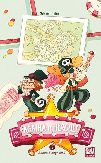 Couverture du livre « Agatha et Hercule Tome 3 : bienvenue à Burgerland » de Sylvain Tristan aux éditions Gulf Stream