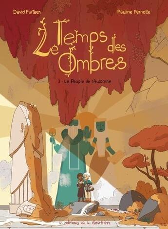 Couverture du livre « Le temps des ombres Tome 3 : Le peuple de l'automne » de Pauline Pernette et David Furtaen aux éditions Editions De La Gouttiere