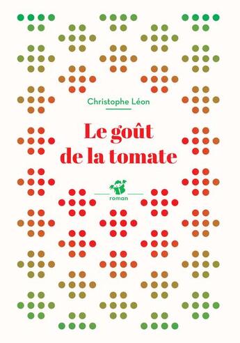 Couverture du livre « Le goût de la tomate » de Christophe Leon aux éditions Thierry Magnier