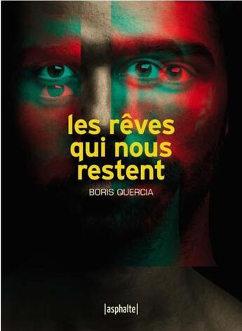 Couverture du livre « Les rêves qui nous restent » de Boris Quercia aux éditions Asphalte