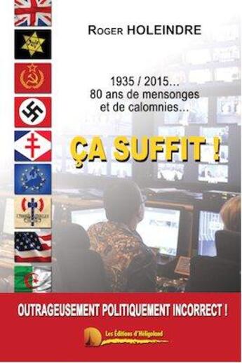 Couverture du livre « Ça suffit ! ; 1935/2015... 80 ans de mensonges et de calomnies » de Roger Holeindre aux éditions Heligoland