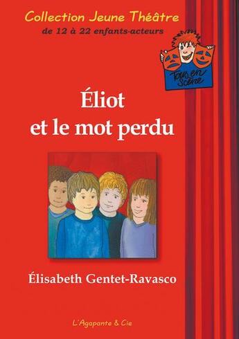 Couverture du livre « Eliot et le mot perdu » de Gentet-Ravasco E. aux éditions L'agapante & Cie