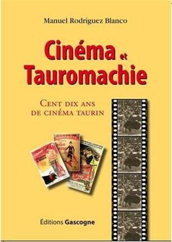 Couverture du livre « Cinéma et tauromachie » de Manuel Rodrigo Blanco aux éditions Gascogne