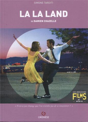 Couverture du livre « La La Land de Damien Chazelle » de Tarditi Simone aux éditions Gremese