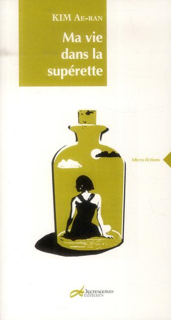 Couverture du livre « Ma vie dans la supérette » de Ae-Ran Kim aux éditions Decrescenzo