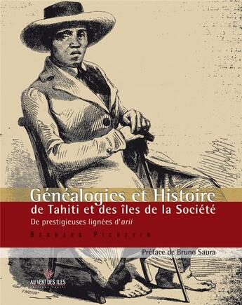 Couverture du livre « Généalogies et histoire des îles de la Société » de Bernard Pichevin aux éditions Au Vent Des Iles