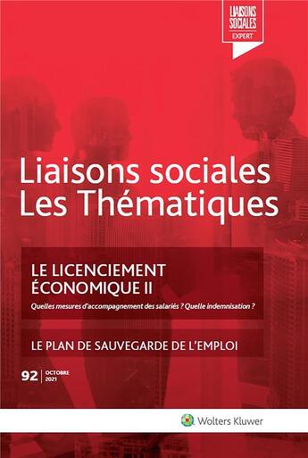 Couverture du livre « Liaisons sociales ; les thématiques t.92 ; le licenciement économique t.2 ; le plan de sauvegarde de l'emploi » de Arnaud Tessier et Remy Favre aux éditions Liaisons