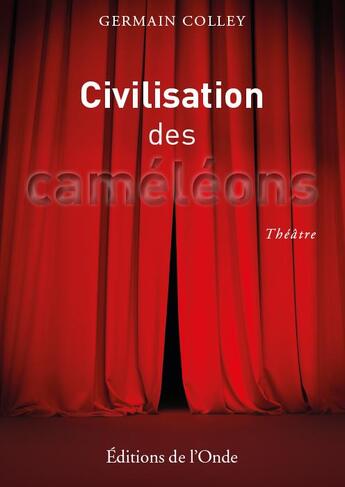 Couverture du livre « Civilisation des caméléons » de Germain Colley aux éditions De L'onde