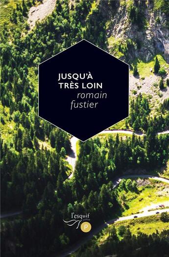 Couverture du livre « Jusqu'à très loin » de Romain Fustier aux éditions Publie.net