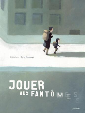 Couverture du livre « Jouer aux fantômes » de Didier Levy et Sonja Bougaeva aux éditions Sarbacane