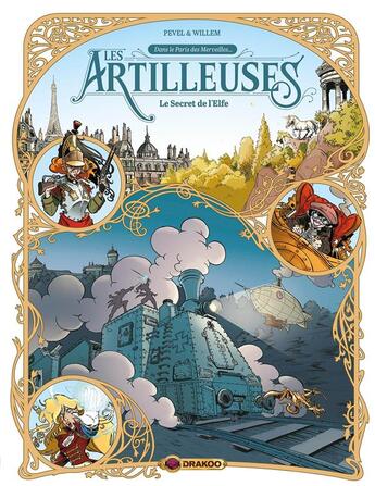 Couverture du livre « Les Artilleuses Tome 3 : le secret de l'elfe » de Pierre Pevel et Etienne Willem aux éditions Drakoo