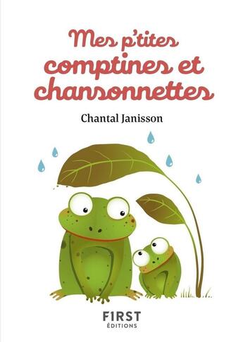 Couverture du livre « Mes p'tites comptines et chansonnettes » de Chantal Janisson aux éditions First