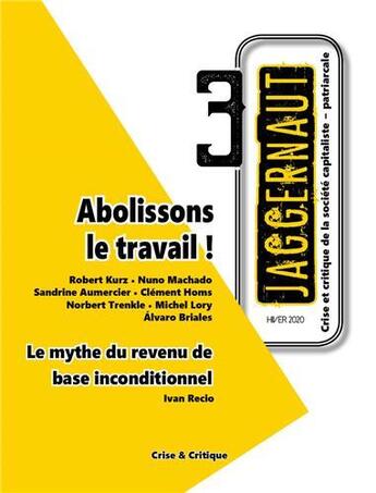 Couverture du livre « T03 - jaggernaut n 3 - toujours contre le travail » de  aux éditions Crise Et Critique