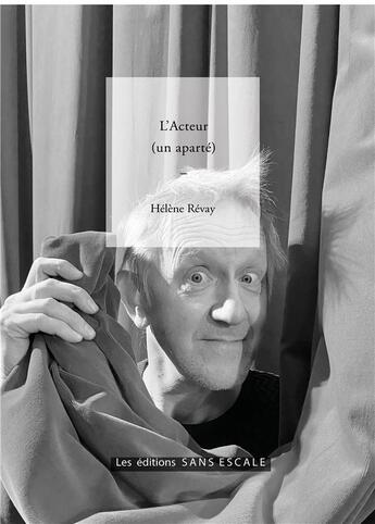 Couverture du livre « L'acteur » de Revay Helene aux éditions Sans Escale