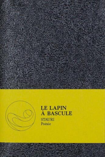 Couverture du livre « Le lapin a bascule » de Stauri aux éditions Atelier Pluriel