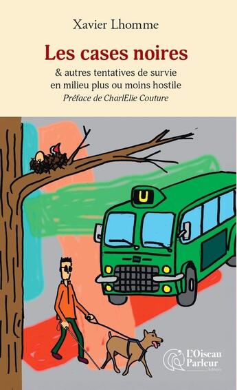 Couverture du livre « Les cases noires : et autres tentatives de survie en milieu plus ou moins hostile » de Xavier Lhomme aux éditions L'oiseau Parleur