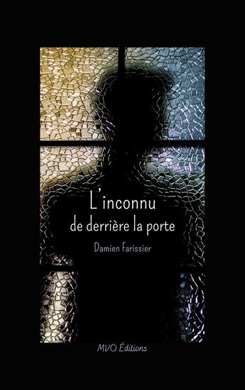 Couverture du livre « L'inconnu de derrière la porte » de Damien Farissier aux éditions Mvo Editions