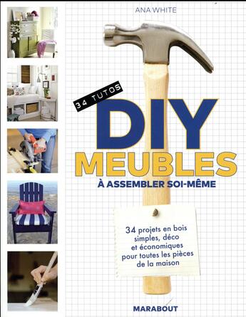 Couverture du livre « Meubles à assembler soi-même » de Ana White aux éditions Marabout