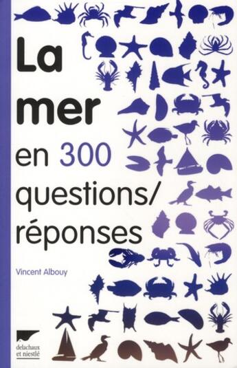 Couverture du livre « La mer en 300 questions/réponses » de Vincent Albouy aux éditions Delachaux & Niestle