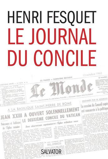 Couverture du livre « Le journal du concile » de Henri Fesquet aux éditions Salvator