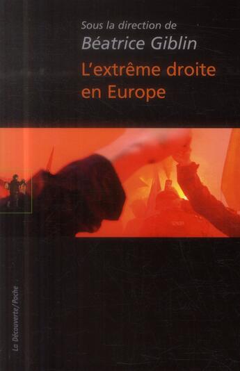 Couverture du livre « L'extrême droite en Europe » de Beatrice Giblin aux éditions La Decouverte