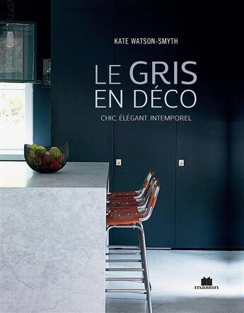 Couverture du livre « Le gris en déco ; chic, élégant, intemporel » de Kate Watson-Smyth aux éditions Massin