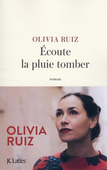 Couverture du livre « Écoute la pluie tomber » de Olivia Ruiz aux éditions Lattes