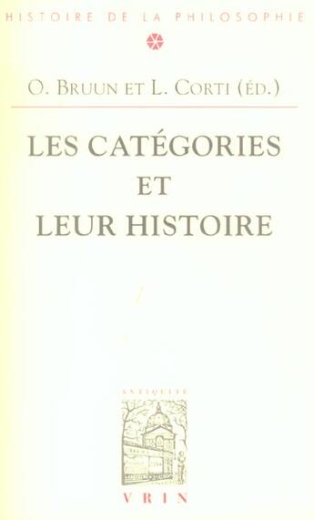 Couverture du livre « Les catégories et leur histoire » de O Bruun et L Corti aux éditions Vrin