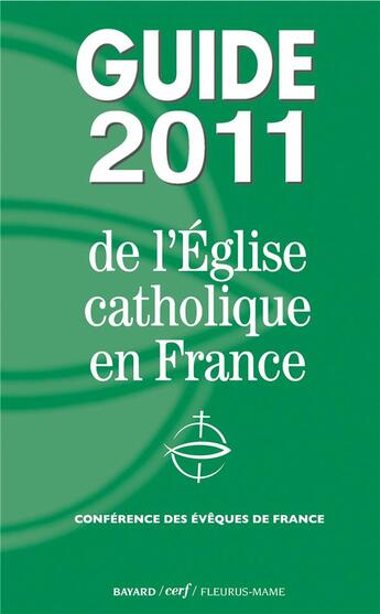 Couverture du livre « Guide de l'Eglise catholique en France ; guide 2011 » de  aux éditions Mame