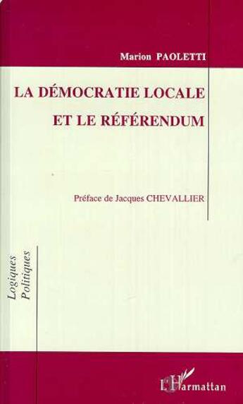 Couverture du livre « La démocratie locale et le référendum » de Marion Paoletti aux éditions L'harmattan