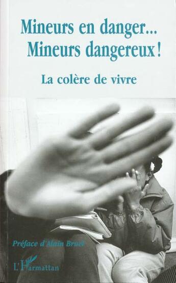 Couverture du livre « Mineurs en danger... mineurs dangereux ! la colère de vivre » de  aux éditions L'harmattan