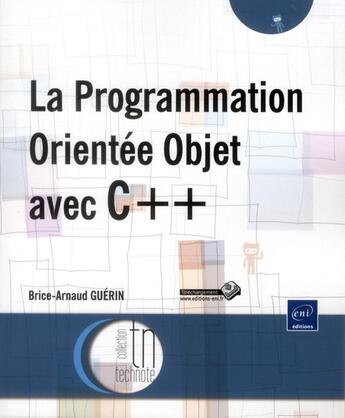 Couverture du livre « La programmation orientée objet avec C++ » de Brice-Arnaud Guerin aux éditions Eni