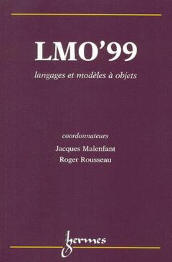 Couverture du livre « Lmo'99, langages et modeles a objets (actes du colloque langages et modeles a objets villefranche su » de Malenfant Jacques aux éditions Hermes Science Publications