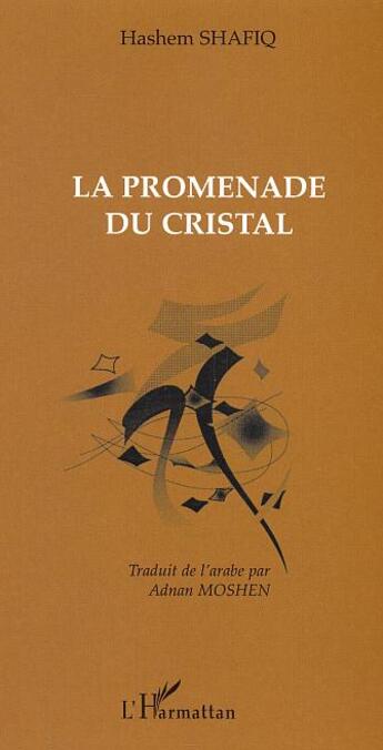 Couverture du livre « La promenade du cristal » de Hashem Shafiq aux éditions L'harmattan