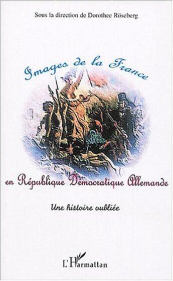 Couverture du livre « Images de la France en République Démocratique Allemande : Une histoire oubliée » de  aux éditions L'harmattan