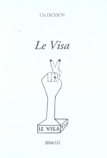 Couverture du livre « Le Visa » de Dickson Clo aux éditions Societe Des Ecrivains