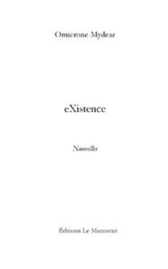 Couverture du livre « Existence » de Mydear-O aux éditions Le Manuscrit