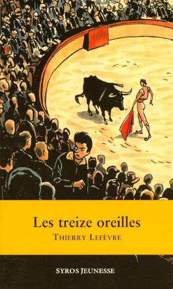 Couverture du livre « Les Treize Oreilles » de Thierry Lefevre aux éditions Syros