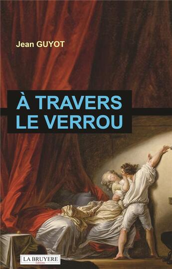 Couverture du livre « À travers le verrou » de Jean Guyot aux éditions La Bruyere