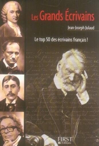 Couverture du livre « Les grands écrivains » de Jean-Joseph Julaud aux éditions First