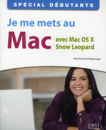 Couverture du livre « Je me mets au Mac avec Mac OS X Snow Leopard » de Durand Degranges P. aux éditions First Interactive