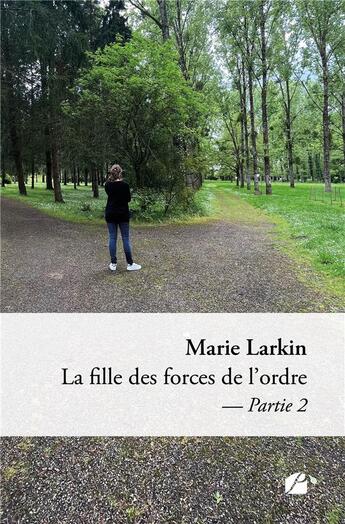 Couverture du livre « La fille des forces de l'ordre Tome 2 » de Marie Larkin aux éditions Editions Du Panthéon