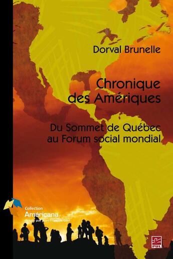 Couverture du livre « Chronique des Amériques ; du sommet de Québec au forum social mondial » de Dorval Brunelle aux éditions Presses De L'universite De Laval