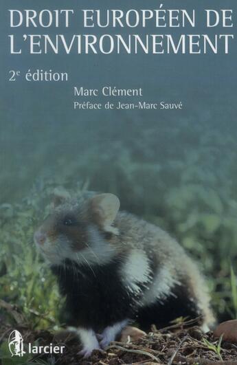 Couverture du livre « Droit européen de l'environnement ; jurisprudence commentée » de Marc Clement aux éditions Larcier