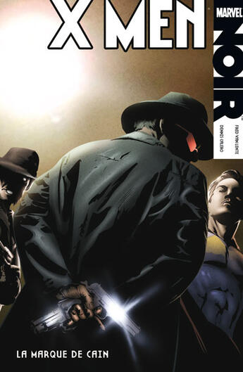 Couverture du livre « X-Men noir t.2 : la marque de Caïn » de Dennis Calero et Fred Van Lente aux éditions Panini