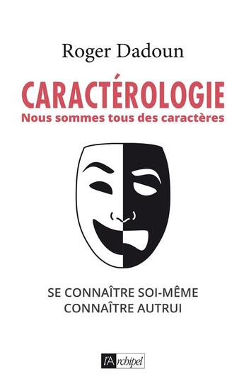 Couverture du livre « Caractérologie ; nous sommes tous des caractères » de Dadoun Roger aux éditions Archipel